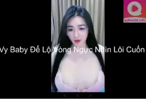 Vy Baby Để Lộ Vòng Ngực Nhìn Lôi Cuốn 3