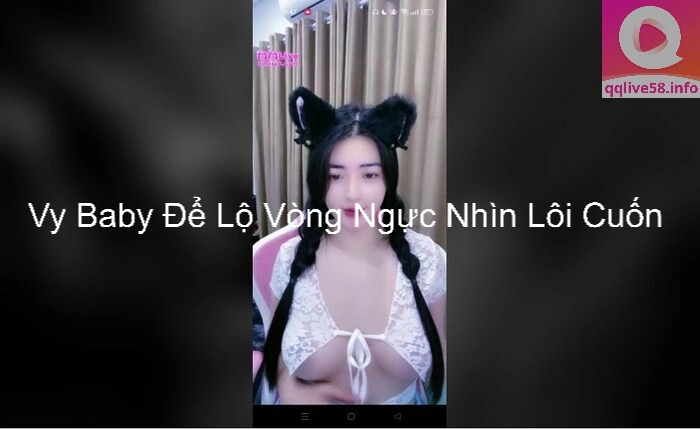 Vy Baby Để Lộ Vòng Ngực Nhìn Lôi Cuốn 7